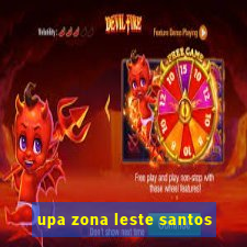 upa zona leste santos